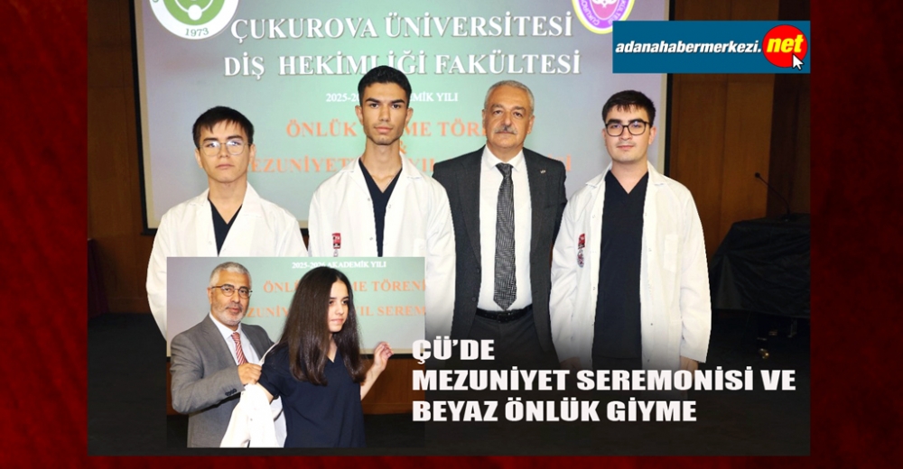 DİŞ HEKİMİ ADAYLARI MESLEĞE İLK ADIMINI ATTI