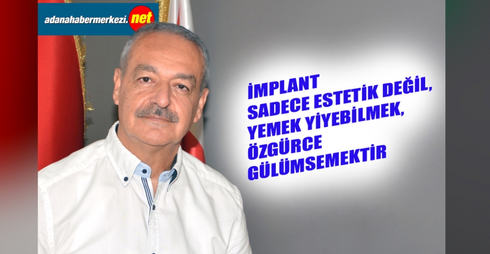 Dr. Dt. Hasan Boğa, “İmplantta korkuya değil, doğru bilgiye kulak verin”