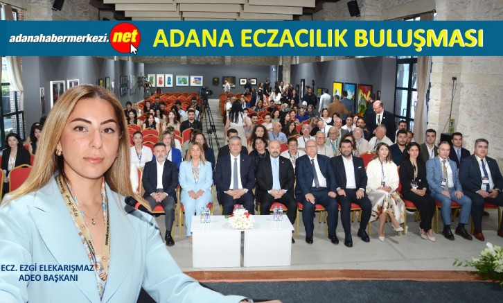 Eczacılar 70. Yılın İlhamıyla Adana’da Buluştu