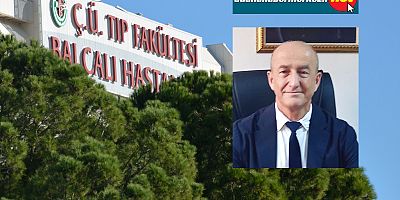 Balcalı Hastanesi Başhekimi Prof.Dr. Ahmet Sebe Oldu